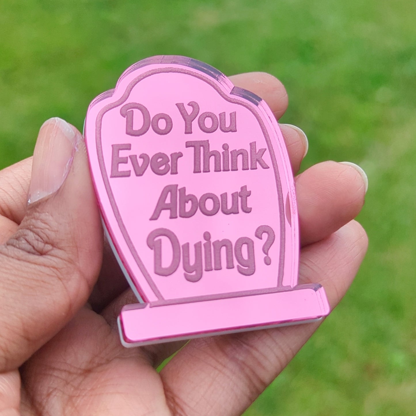 "Do You Ever Think About..." Pink Tombstone Brooch