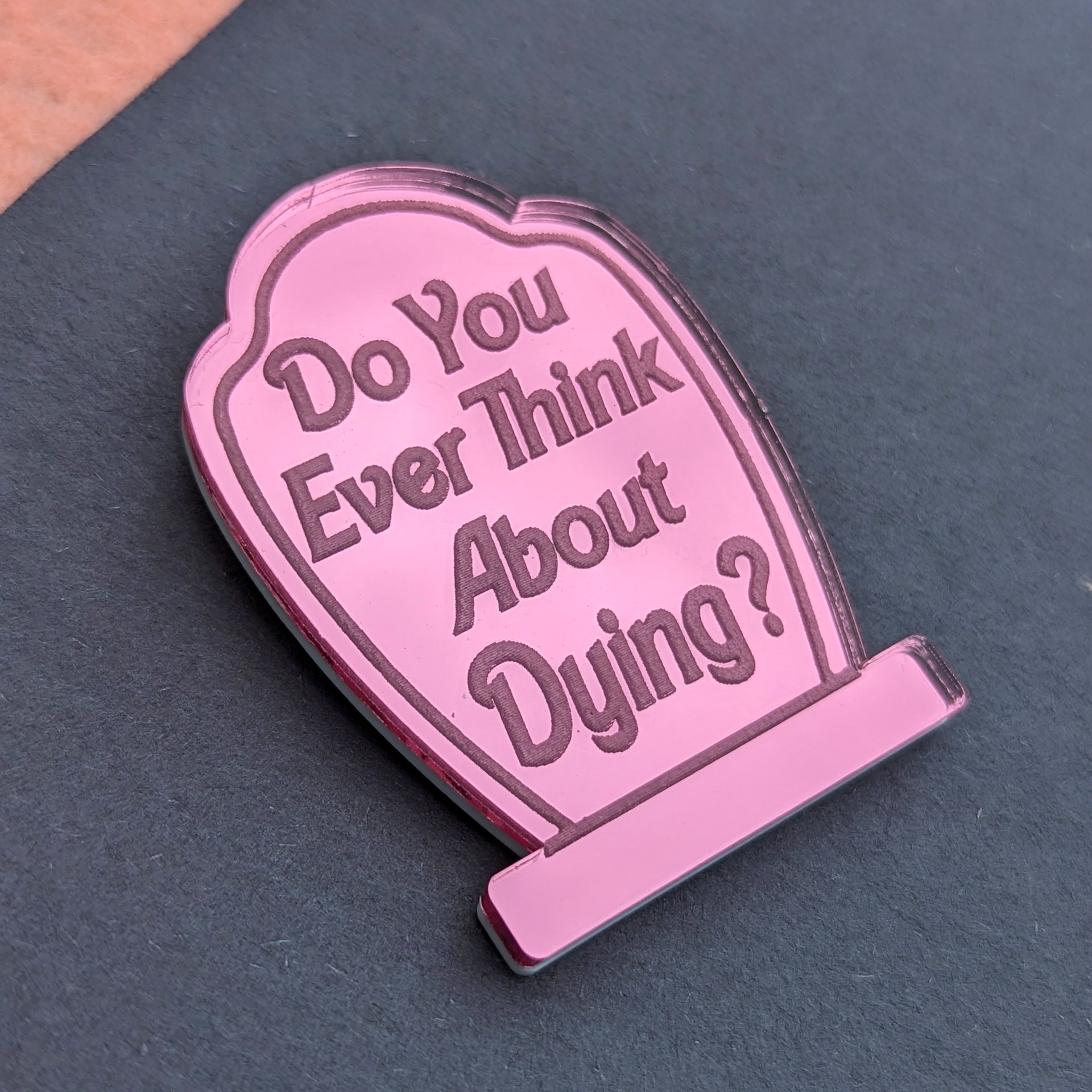 Do You Ever Think About Dying? Pink Tombstone Brooch